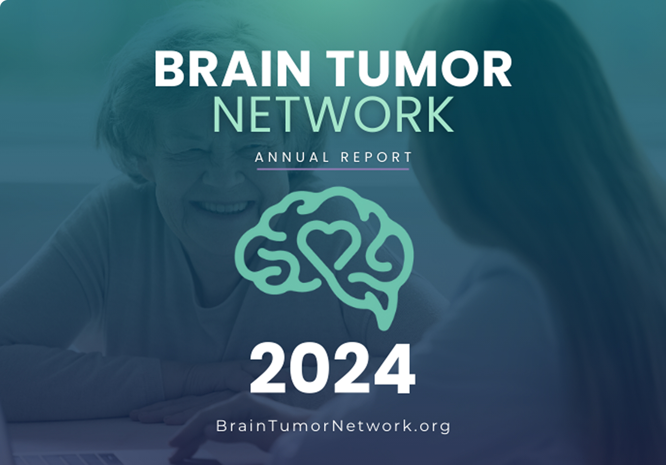 Cover for the 2024 Brain Tumor Network Annual Report. Features a line-drawn brain and heart, with two people smiling in the background.